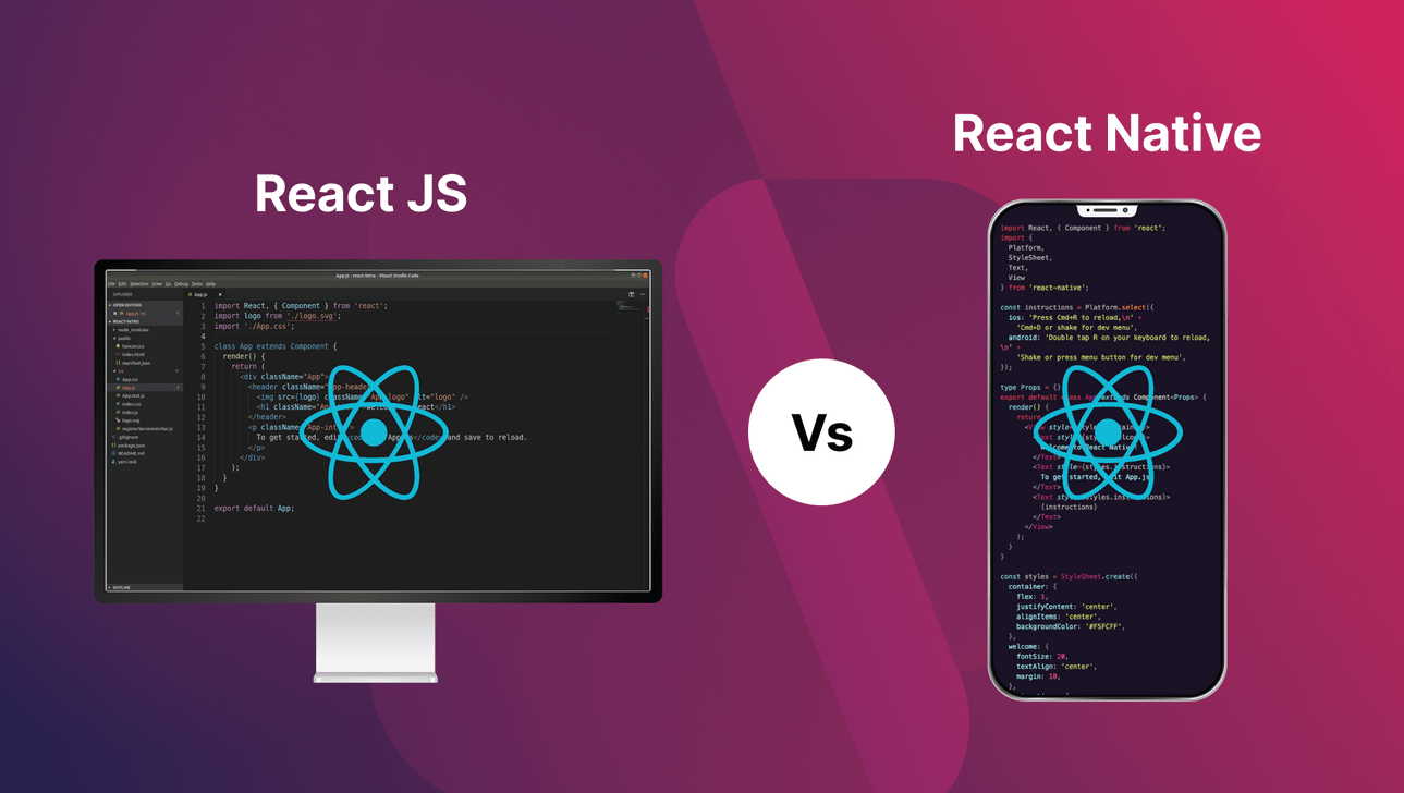 ReactJS vs React Native: Overview, Key Difference, Pros and Cons [Update]